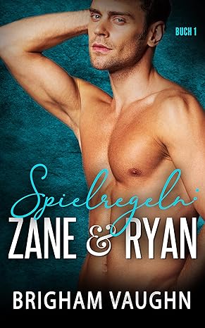 Spielregeln: Zane & Ryan - Brigham Vaughn